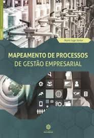 Livro Mapeamento de Processos de Gestão Empresarial Autor Júnior , Murís Lage (2016) [usado]