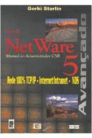Livro Novell Net Ware: Manual do Administrador Cne 5 Autor Starlin, Gorki (1998) [usado]