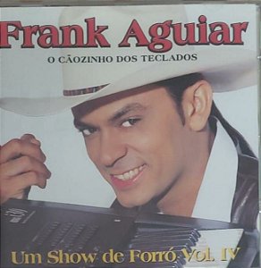 Cd Frank Aguiar um Show de Forro Vol Iv Interprete Frank Aguiar (1999) [usado]