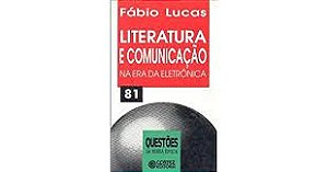 Livro Literatura e Comunicação na Era da Eletronica Autor Lucas, Fábio (2001) [usado]
