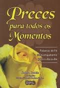 Livro Preces para Todos os Momentos Autor Sattin, Salete (2008) [usado]