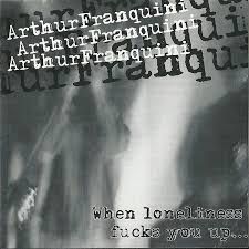 Cd Arthur Franquini - When Lonelines Fucks You Up... Interprete Arthur Franquini [usado]