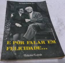 Livro e por Falar em Felicidade... Autor Ruffier, Pe. Paulo (1981) [usado]