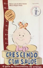Livro Crescendo com Saúde : o Guia de Crescimento da Criança Autor Ctenas, Maria Luiza de Brito (1999) [usado]
