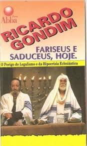 Livro Fariseus e Saduceus , Hoje: o Perigo do Legalismo e da Hipocrisia Eclesiástica Autor Gondim, Ricardo (1995) [usado]