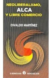 Livro Neoliberalismo, Alca Y Libre Comercio Autor Martínez, Osvaldo (2005) [usado]