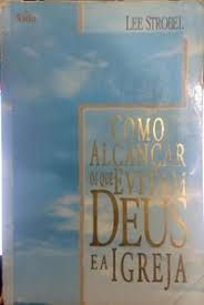 Livro Como Alcançar os que Evitam Deus e a Igreja Autor Strobel, Lee (1997) [usado]