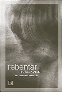 Livro Rebentar Autor Gallo, Rafael (2015) [usado]