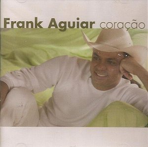 Cd Frank Aguiar Coracao Interprete Frank Aguiar (2005) [usado]