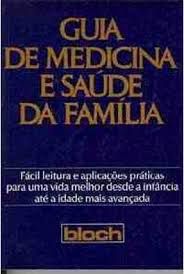 Livro Guia de Medicina e Saúde da Família : Fácil Leitura e Aplicações Práticas para Uma Vida Melhor desde a Infância até a Idade Mais Avançada Autor Desconhecido (1992) [usado]