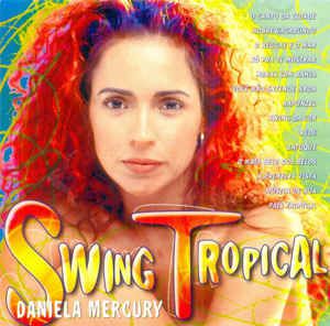 Cd Daniela Mercury - Swing Tropical Interprete Daniela Mercury (1999) [usado]