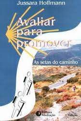 Livro Avaliar para Promover: as Setas do Caminho Autor Hoffmann, Jussara (2006) [usado]