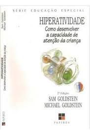 Livro Hiperatividade , Como Desenvolver a Capacidade de Atenção da Criança Autor Goldstein, Sam (2003) [usado]