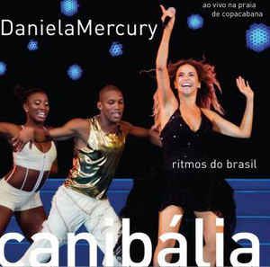 Cd Daniela Mercury - Canibália ao Vivo: Ritmos do Brasil Interprete Daniela Mercury (2011) [usado]