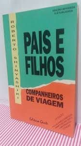 Livro Pais e Filhos Companheiros de Viagem Autor Shinyashiki, Roberto (1992) [usado]