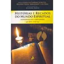 Livro Histórias e Recados do Mundo Espiritual: Depoimentos e Reflexões Autor Paiva, Aylton (2008) [usado]