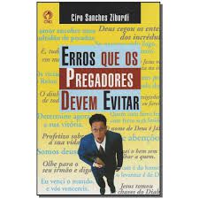 Livro Erros que os Pregadores Devem Evitar Autor Zibordi, Ciro Sanches (2005) [usado]