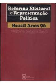Livro Reforma Eleitoral e Representação Política - Brasil Anos 90 Autor Trindade, Hélgio (1992) [usado]