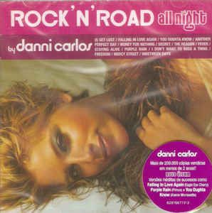 Cd Danni Carlos - Rock''n''road All Night Interprete Danni Carlos (2005) [usado]