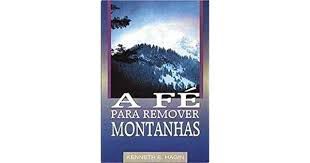 Livro a Fé para Remover Montanhas Autor Hagin, Kenneth E. [usado]