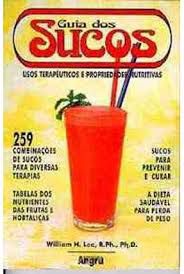 Livro Guia dos Sucos: Usos Terapêuticos e Propriedades Nutritivas Autor Lee, William H. (1995) [usado]