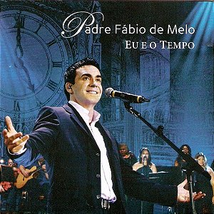 Cd Padre Fábio de Melo - Eu e o Tempo Interprete Padre Fábio de Melo (2008) [usado]