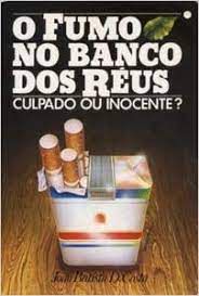 Livro o Fumo no Banco dos Réus: Culpado ou Inocente ? Autor Costa, João Batista D. (1985) [usado]