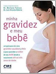 Livro Minha Gravidez e Meu Bebê Autor Tamura (consultor Editorial), Dr. Mariano (2013) [usado]