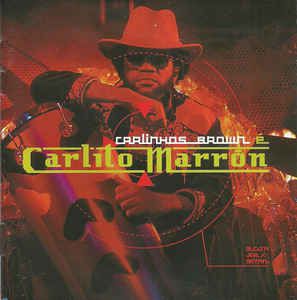 Cd Carlinhos Brown - Carlinhos Brown é Carlito Marrón Interprete Carlinhos Brown (2003) [usado]