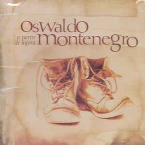 Cd Oswaldo Montenegro - a Partir de Agora Interprete Oswaldo Montenegro (2006) [usado]
