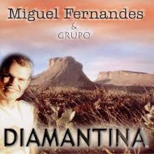Cd Miguel Fernandes & Grupo Diamantina - Miguel Fernandes & Grupo Diamantina Interprete Miguel Fernandes e Grupo Diamantina [usado]