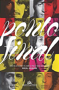 Livro Ponto Final - Crônicas sobre os Anos de 1960 e suas Desilusões Autor Gilmore, Mikal (2010) [usado]
