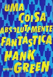 Livro Uma Coisa Absolutamente Fantástica Autor Green, Hank (2018) [usado]