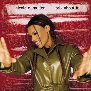 Cd Nicole C. Mullen - Talk About It Interprete Nicole C. Mullen (2001) [usado]
