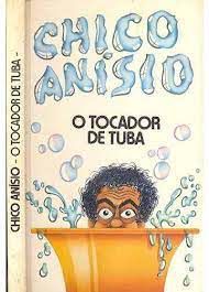 Livro Tocador de Tuba, o Autor Anísio, Chico [usado]