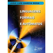 Livro Linguagens Formais e Autômatos Autor Rosa, João Luís Garcia (2015) [usado]