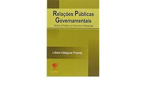 Livro Relações Públicas Governamentais : Teoria e Prática no Executivo Municipal Autor Pimenta, Lidiane Malagone (2013) [usado]