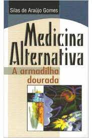 Livro Medicina Alternativa - a Armadilha Dourada Autor Gomes, Silas de Araújo (1999) [usado]