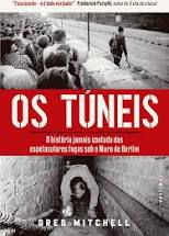 Livro Túneis, os : a História Jamais Contada das Espetaculares Fugas sob o Muro de Berlim Autor Mitchell, Greg (2017) [usado]