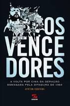 Livro Vencedores, Os: a Volta por Cima da Geração Esmagada pela Ditadura de 1964 Autor Centeno, Ayrton (2014) [usado]