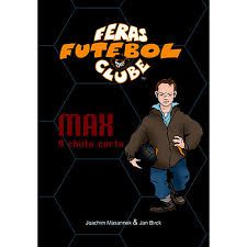 Livro Feras Futebol Clube : Max o Chute Certo Autor Masannek, Joachim (2011) [usado]
