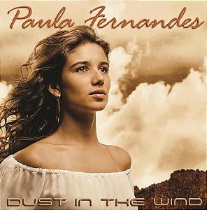 Cd Paula Fernandes Dust In The Wind Interprete Paula Fernandes (2006) [usado]