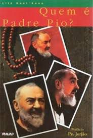 Livro Quem é Padre Pio? Autor Sant''anna, Lilá (2002) [usado]