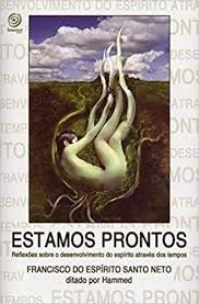 Livro Estamos Prontos - Reflexões sobre o Desenvolvimento do Espírito Através dos Tempos Autor Neto, Francisco do Espírito Santo (2012) [usado]