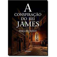 Livro Conspiração do Rei James, a Autor Depoy, Phillip (2009) [usado]