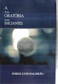 Livro Arte Oratória para Iniciantes, a Autor Salomão , Jorge Luis (2014) [usado]