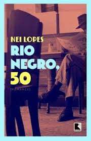 Livro Rio Negro, 50 Autor Lopes, Nei (2015) [usado]
