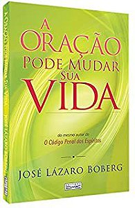 Livro Oraçao Pode Mudar sua Vida, a Autor Boberg, José Lazaro (2008) [usado]