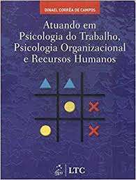 Livro Atuando em Psicologia do Trabalho, Psicologia Organizacional e Recursos Humanos Autor Campos, Dinael Corrêa de (2016) [usado]