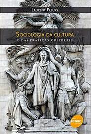 Livro Sociologia da Cultura e das Práticas Culturais Autor Fleury, Laurent (2009) [usado]